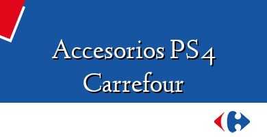 Comprar  &#160Accesorios PS4 Carrefour