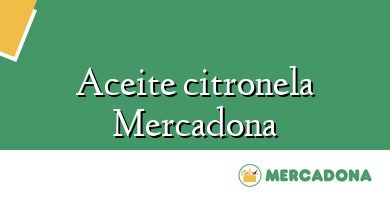 Comprar  &#160Aceite citronela Mercadona