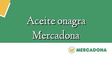 Comprar  &#160Aceite onagra Mercadona