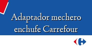 Comprar  &#160Adaptador mechero enchufe Carrefour