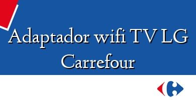 Comprar  &#160Adaptador wifi TV LG Carrefour