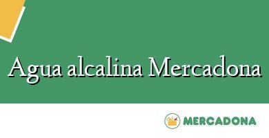 Comprar  &#160Agua alcalina Mercadona