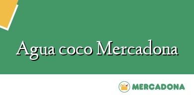 Comprar  &#160Agua coco Mercadona