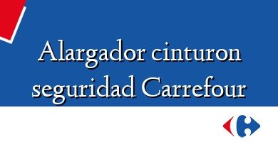 Comprar  &#160Alargador cinturon seguridad Carrefour