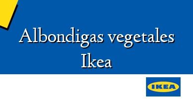 Comprar  &#160Albondigas vegetales Ikea