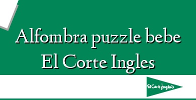 Comprar  &#160Alfombra puzzle bebe El Corte Ingles