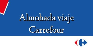 Comprar  &#160Almohada viaje Carrefour