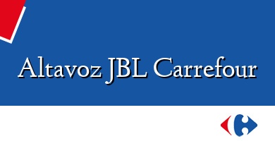 Comprar  &#160Altavoz JBL Carrefour