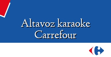 Comprar  &#160Altavoz karaoke Carrefour