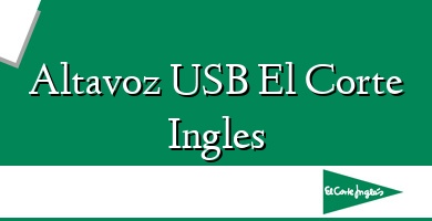 Comprar  &#160Altavoz USB El Corte Ingles