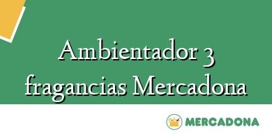 Comprar  &#160Ambientador 3 fragancias Mercadona