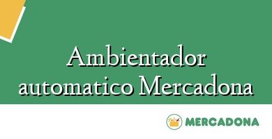 Comprar  &#160Ambientador automatico Mercadona