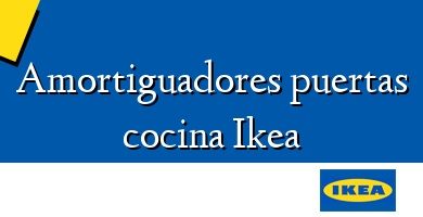 Comprar  &#160Amortiguadores puertas cocina Ikea