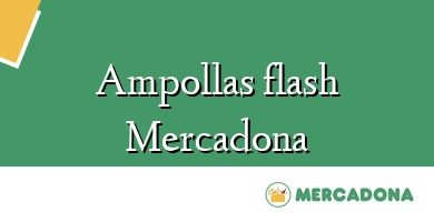 Comprar  &#160Ampollas flash Mercadona