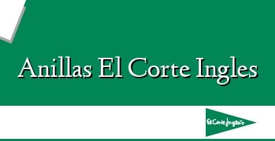 Comprar  &#160Anillas El Corte Ingles