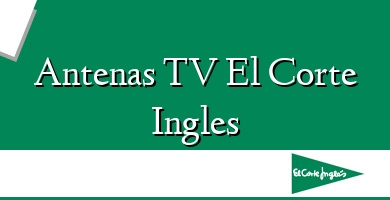 Comprar  &#160Antenas TV El Corte Ingles