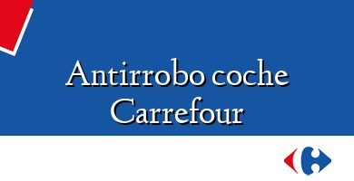 Comprar  &#160Antirrobo coche Carrefour