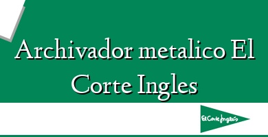 Comprar  &#160Archivador metalico El Corte Ingles
