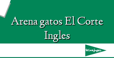 Comprar  &#160Arena gatos El Corte Ingles