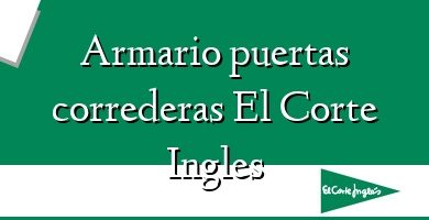 Comprar  &#160Armario puertas correderas El Corte Ingles