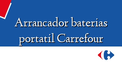 Comprar  &#160Arrancador baterias portatil Carrefour