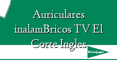 Comprar  &#160Auriculares inalamBricos TV El Corte Ingles