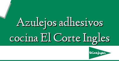 Comprar  &#160Azulejos adhesivos cocina El Corte Ingles