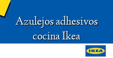 Comprar  &#160Azulejos adhesivos cocina Ikea