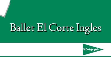 Comprar  &#160Ballet El Corte Ingles