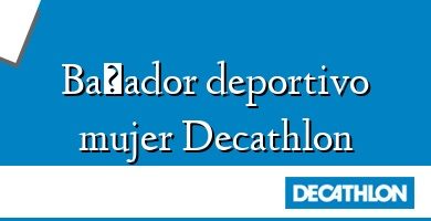 Comprar  &#160Bañador deportivo mujer Decathlon