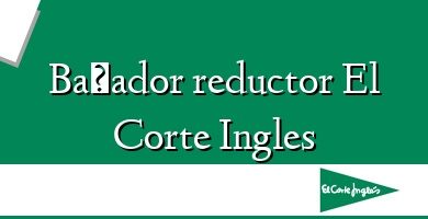 Comprar  &#160Bañador reductor El Corte Ingles