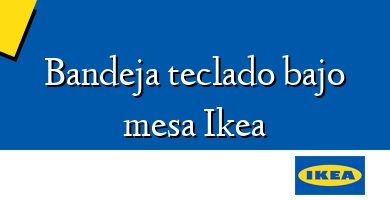 Comprar  &#160Bandeja teclado bajo mesa Ikea