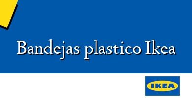 Comprar  &#160Bandejas plastico Ikea