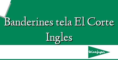 Comprar  &#160Banderines tela El Corte Ingles