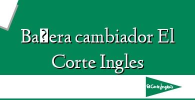 Comprar  &#160Bañera cambiador El Corte Ingles