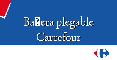 Comprar  &#160Bañera plegable Carrefour