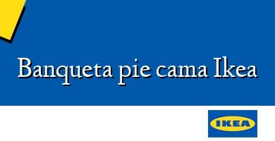 Comprar  &#160Banqueta pie cama Ikea