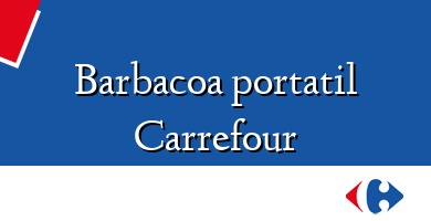 Comprar  &#160Barbacoa portatil Carrefour