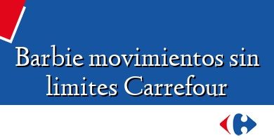 Comprar  &#160Barbie movimientos sin limites Carrefour