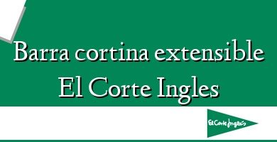 Comprar  &#160Barra cortina extensible El Corte Ingles