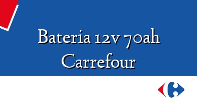 Comprar  &#160Bateria 12v 70ah Carrefour