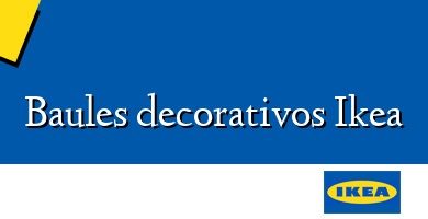 Comprar  &#160Baules decorativos Ikea