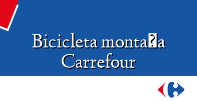 Comprar  &#160Bicicleta montaña Carrefour