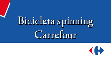 Comprar  &#160Bicicleta spinning Carrefour
