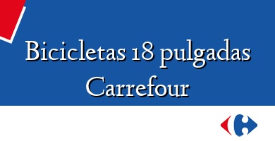 Comprar  &#160Bicicletas 18 pulgadas Carrefour