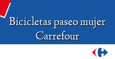 Comprar  &#160Bicicletas paseo mujer Carrefour