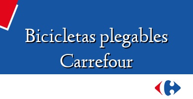 Comprar  &#160Bicicletas plegables Carrefour