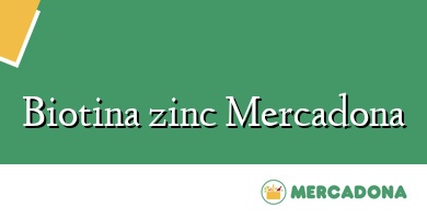 Comprar  &#160Biotina zinc Mercadona