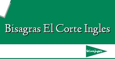 Comprar  &#160Bisagras El Corte Ingles