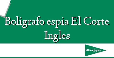 Comprar  &#160Boligrafo espia El Corte Ingles